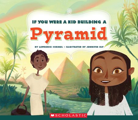 If You Were a Kid Building a Pyramid (If You Were a Kid) (Library Edition)