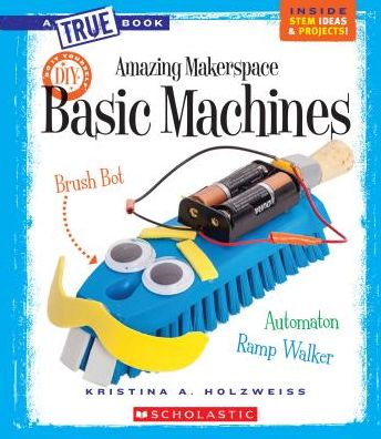 Amazing MakerSpace DIY Basic Machines