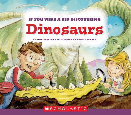 If You Were a Kid Discovering Dinosaurs