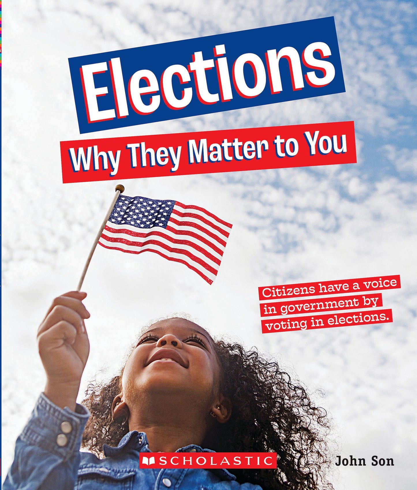 Elections: Why They Matter to You (A True Book: Why It Matters)