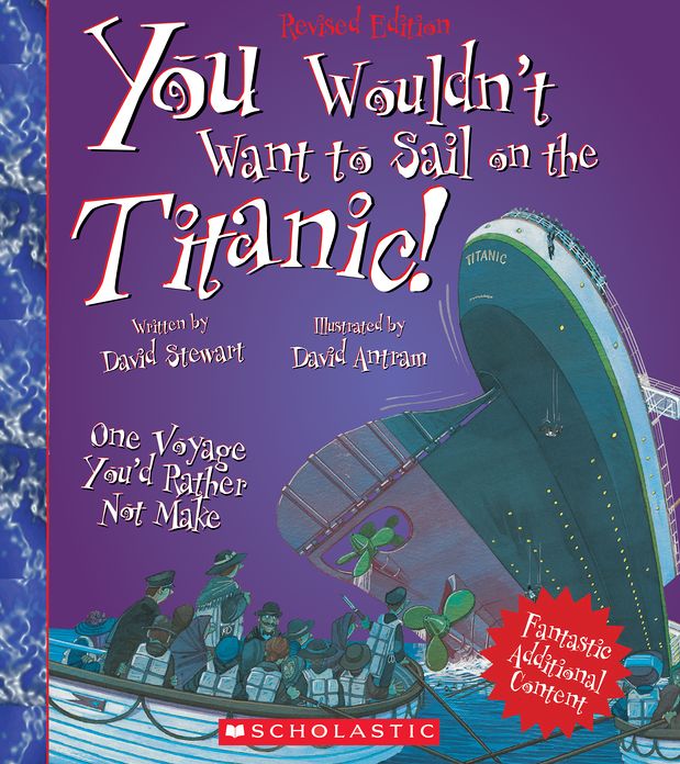 You Wouldn't Want to Sail on the Titanic! (Revised Edition)