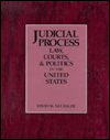 Judicial Process: Law, Courts, and Politics in the United States