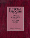 Judicial Process: Law, Courts, and Politics in the United States