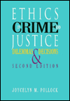 Ethics in Crime and Justice: Dilemmas and Decisions