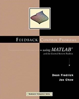Feedback Control Problems Using MATLAB and the Control System Toolbox