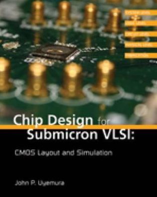 Chip Design for Submicron VLSI: CMOS Layout and Simulation