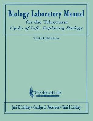 Biology Laboratory Manual for the Telecourse Cycles of Life: Exploring Biology