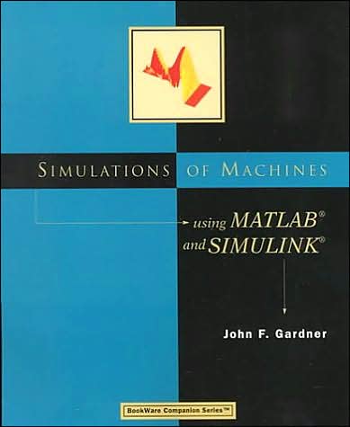 Simulations of Machines Using MATLAB and SIMULINK