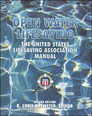 Open Water Lifesaving: The United States Lifesaving Association Manual
