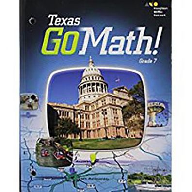 Go Math Texas: Student Interactive Worktext Grade 7 2015