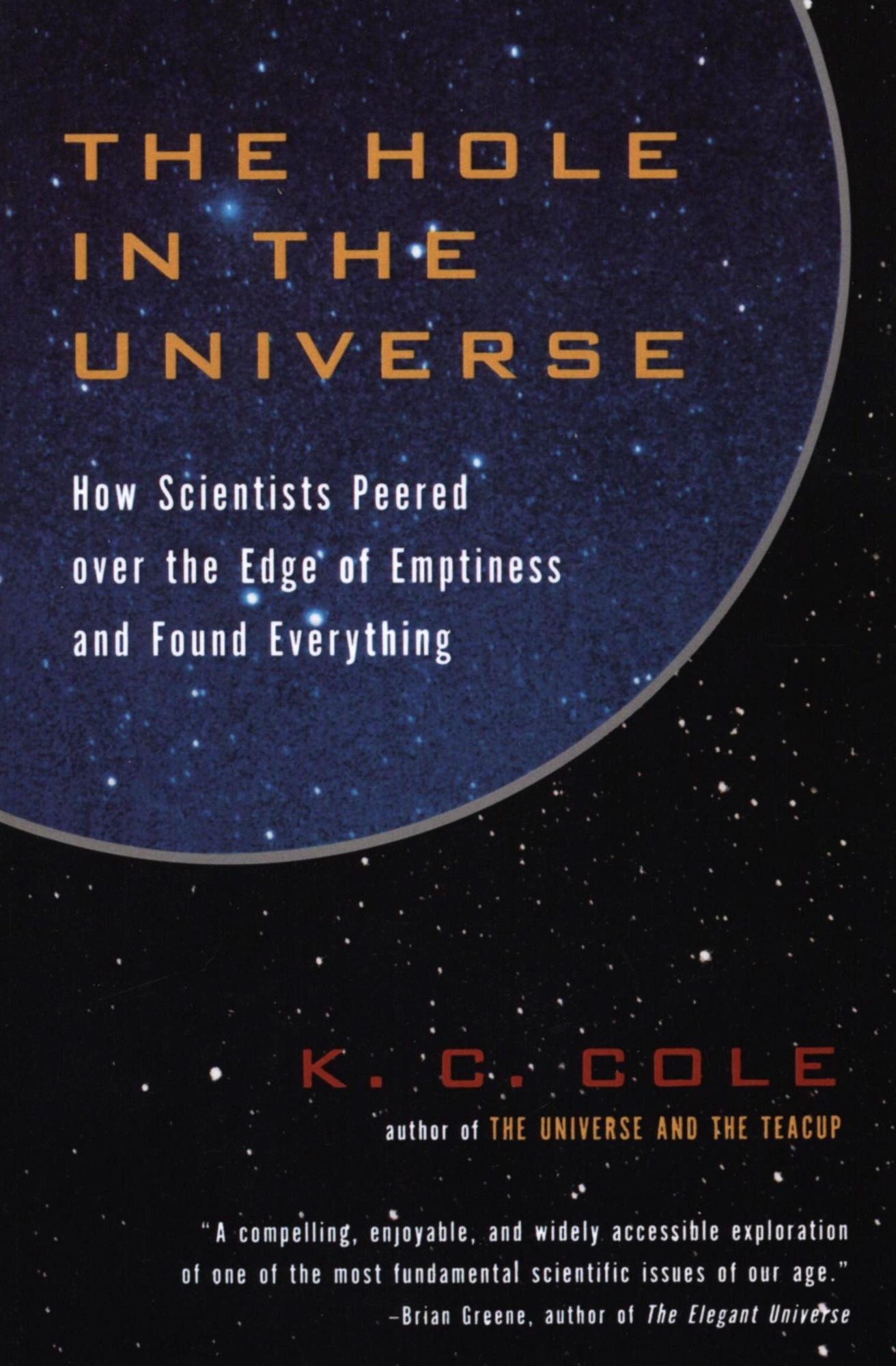 The Hole in the Universe: How Scientists Peered over the Edge of Emptiness and Found Everything