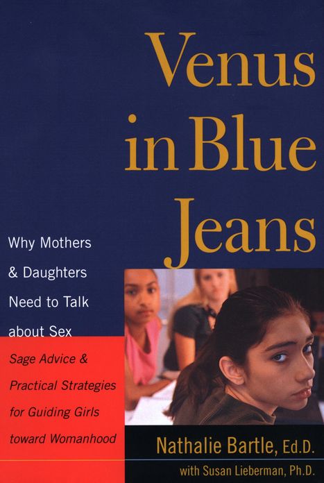 Venus in Blue Jeans: Why Mothers and Daughters Need to Talk about Sex