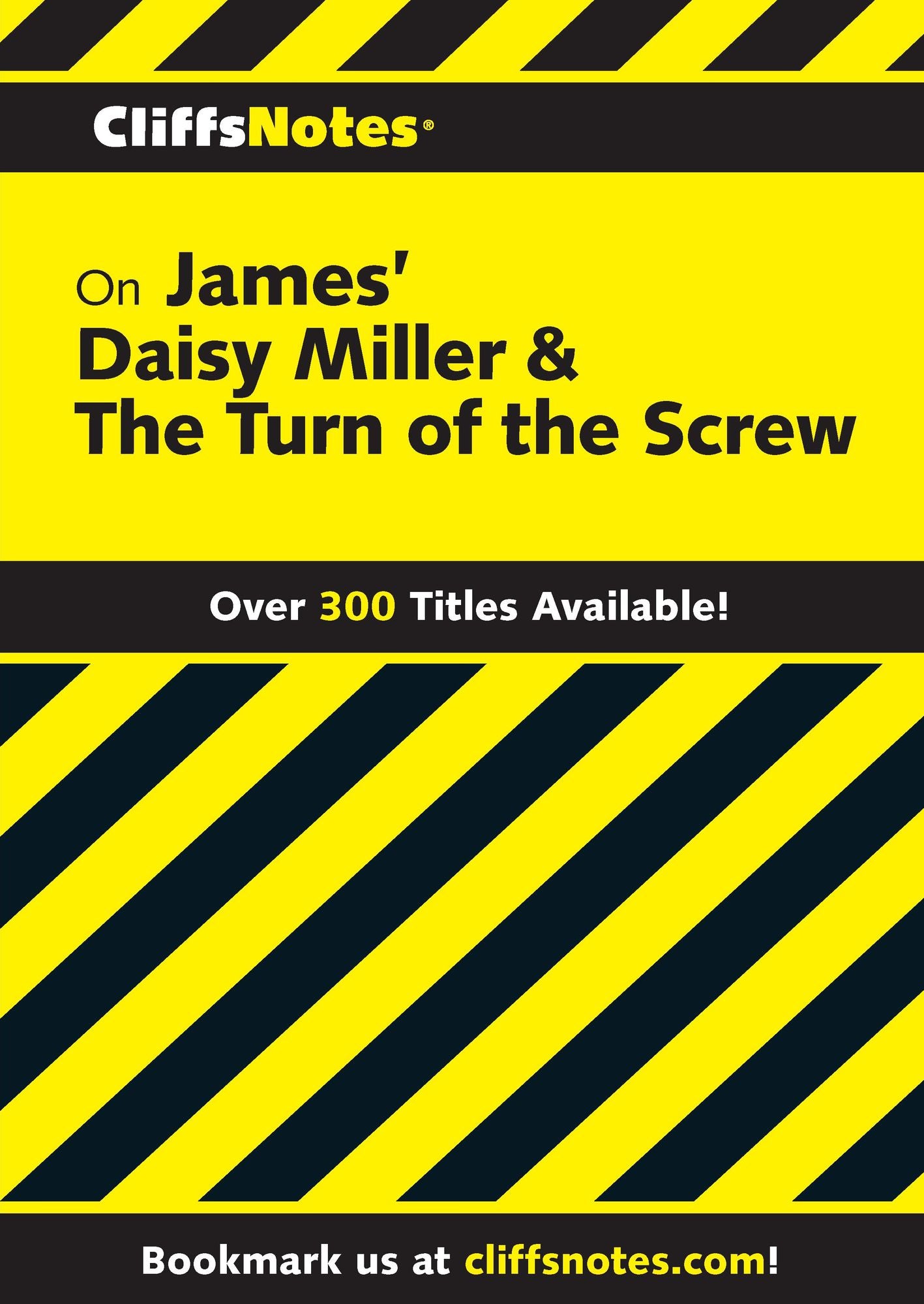 CliffsNotes on James' Daisy Miller & The Turn of the Screw