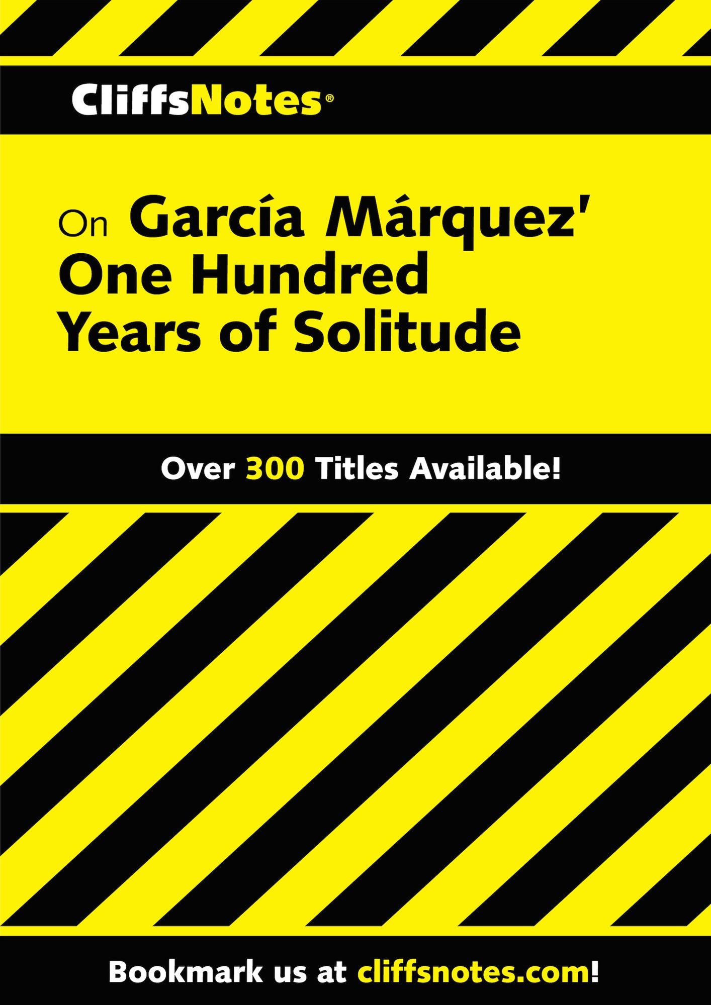 CliffsNotes on Garcia Marquez' One Hundred Years of Solitude