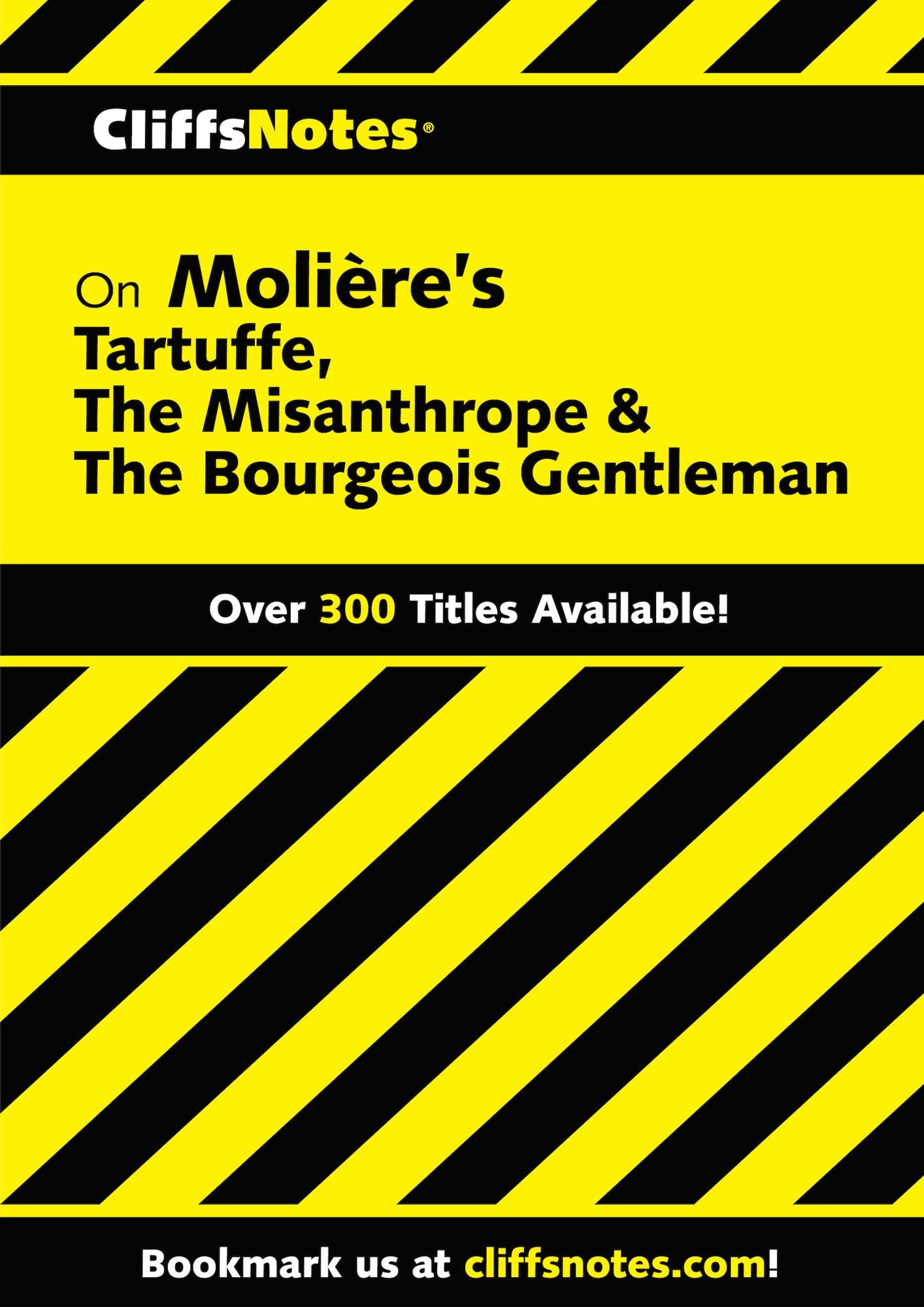 CliffsNotes on Moliere's Tartuffe, The Misanthrope & The Bourgeois Gentleman