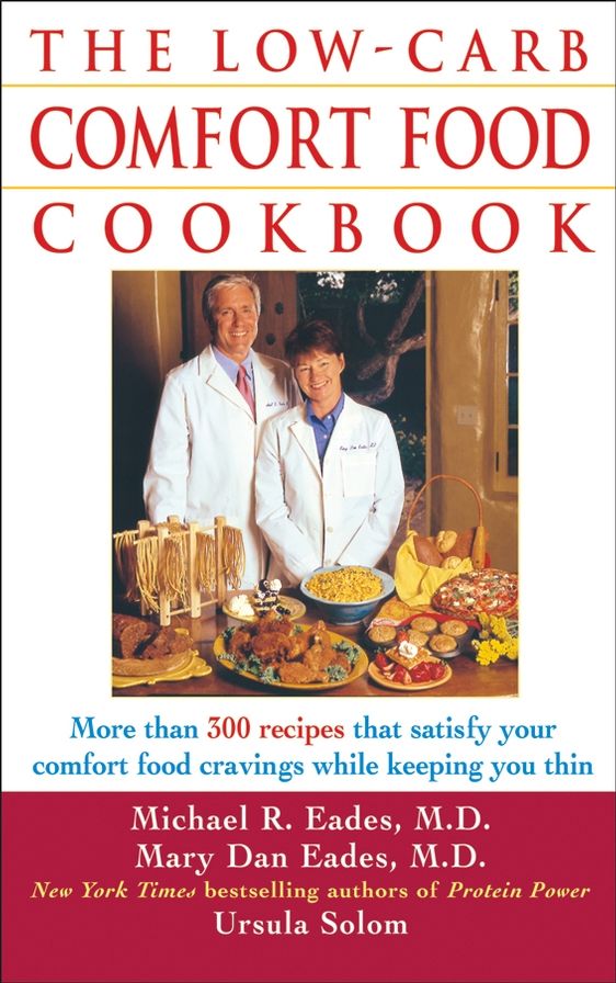 The Low-Carb Comfort Food Cookbook: More Than 300 Recipes That Satisfy Your Comfort Food Cravings While Keeping You Thin