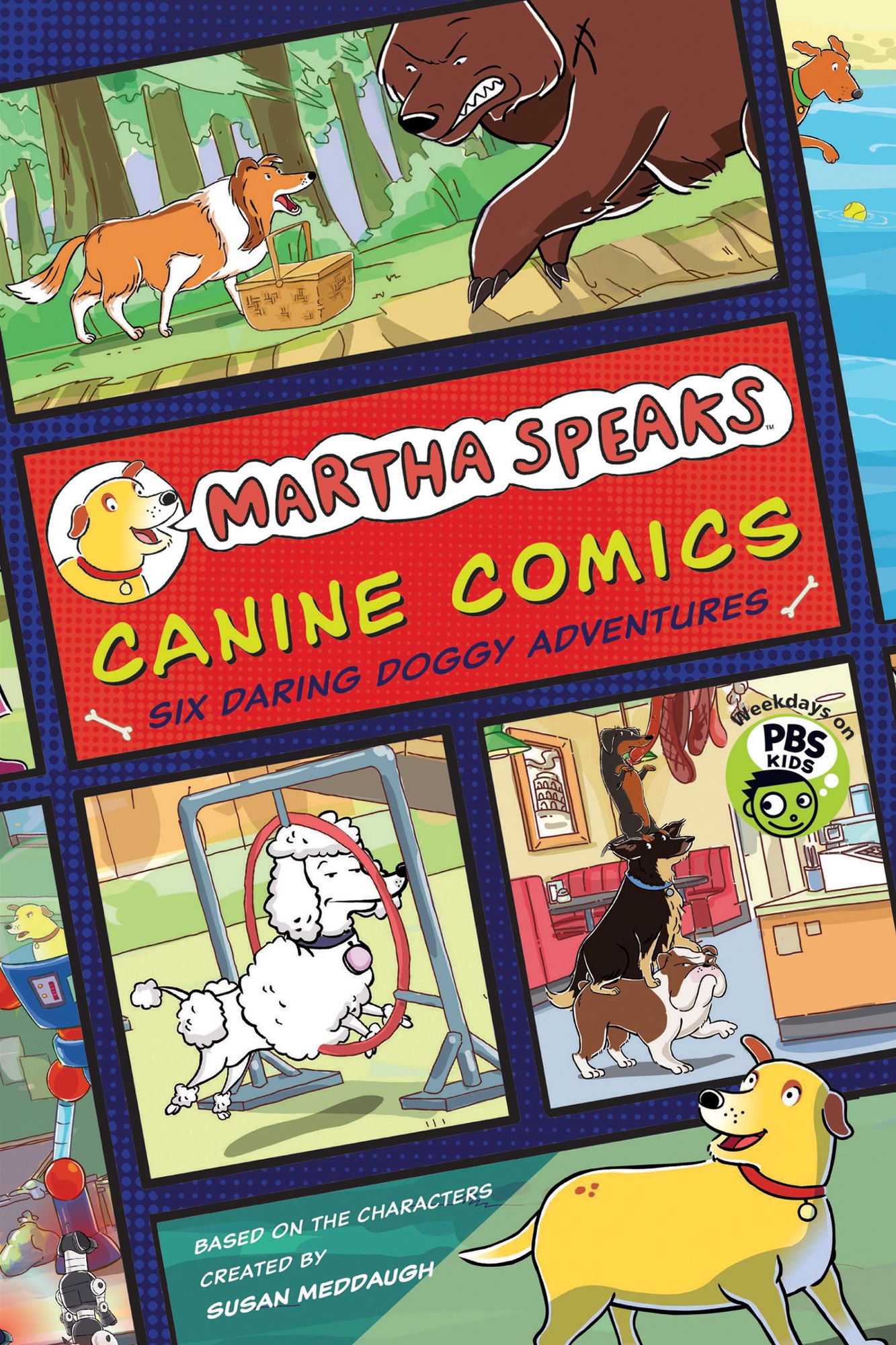 Martha Speaks: Canine Comics: Six Daring Doggie Adventures