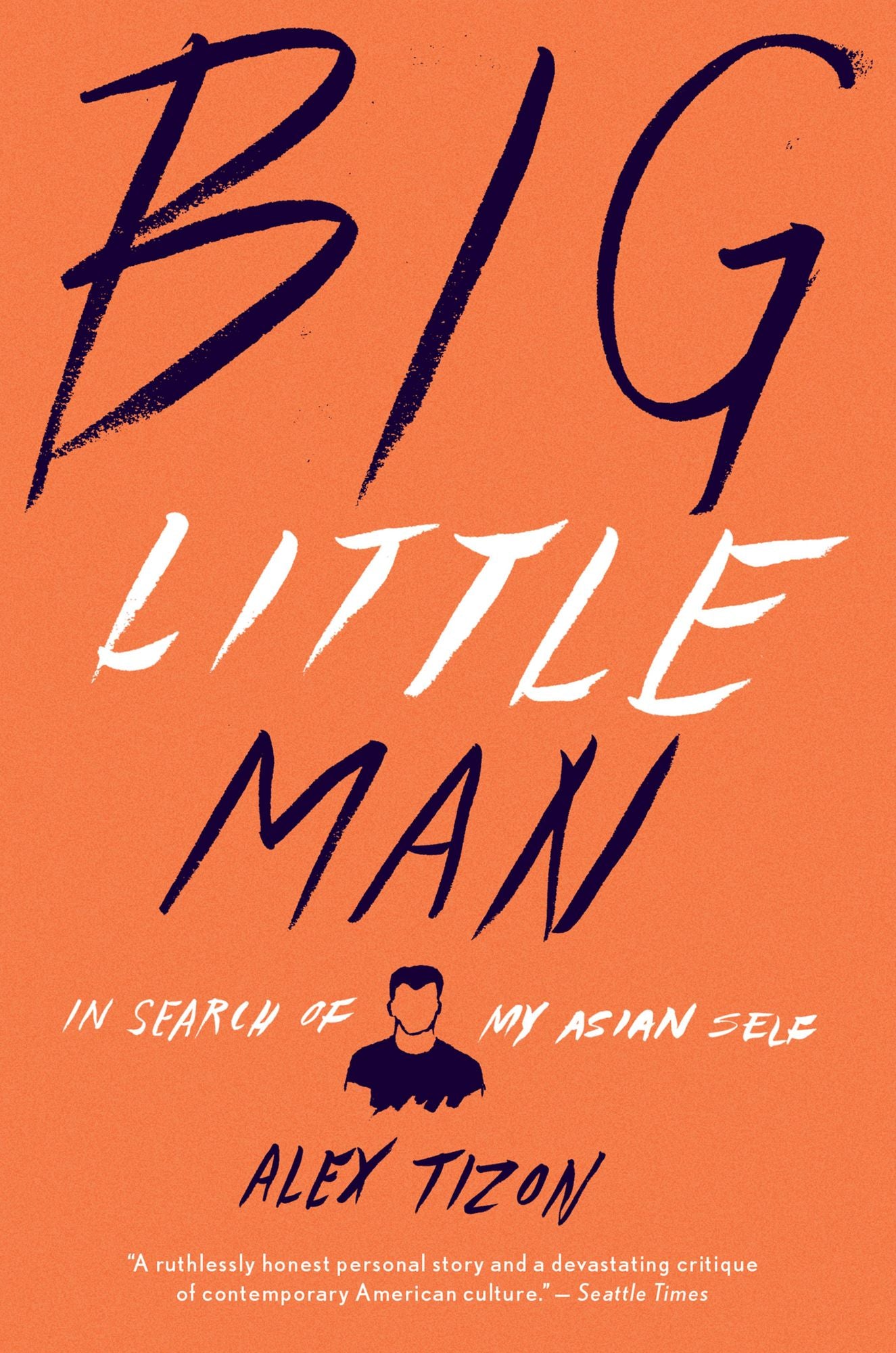 Big Little Man: In Search of My Asian Self