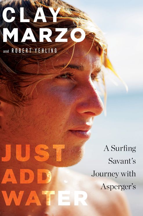 Just Add Water: A Surfing Savant's Journey with Asperger's
