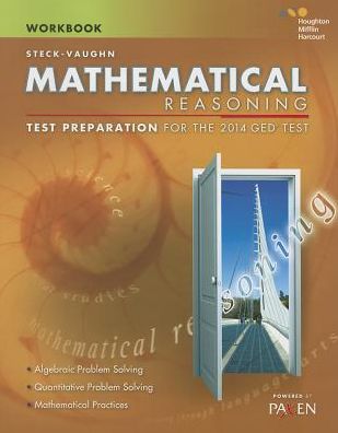 Steck-Vaughn GED: Test Preparation Student Workbook Mathematical Reasoning