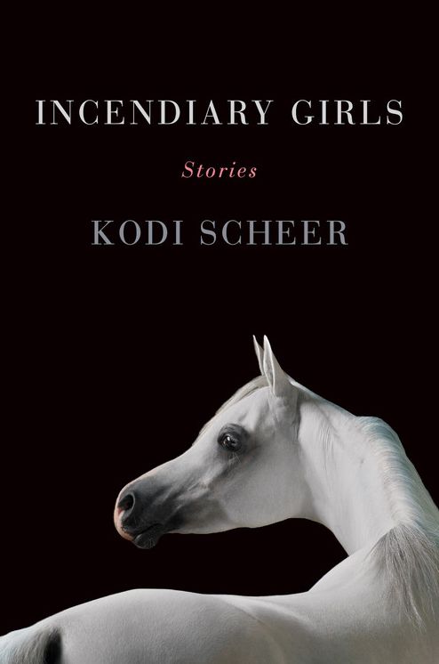 Incendiary Girls: Stories