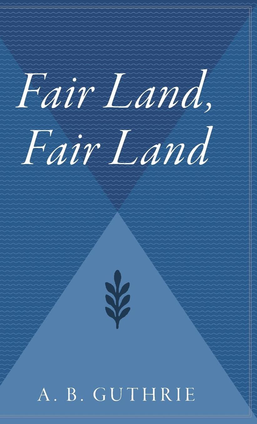 Fair Land, Fair Land
