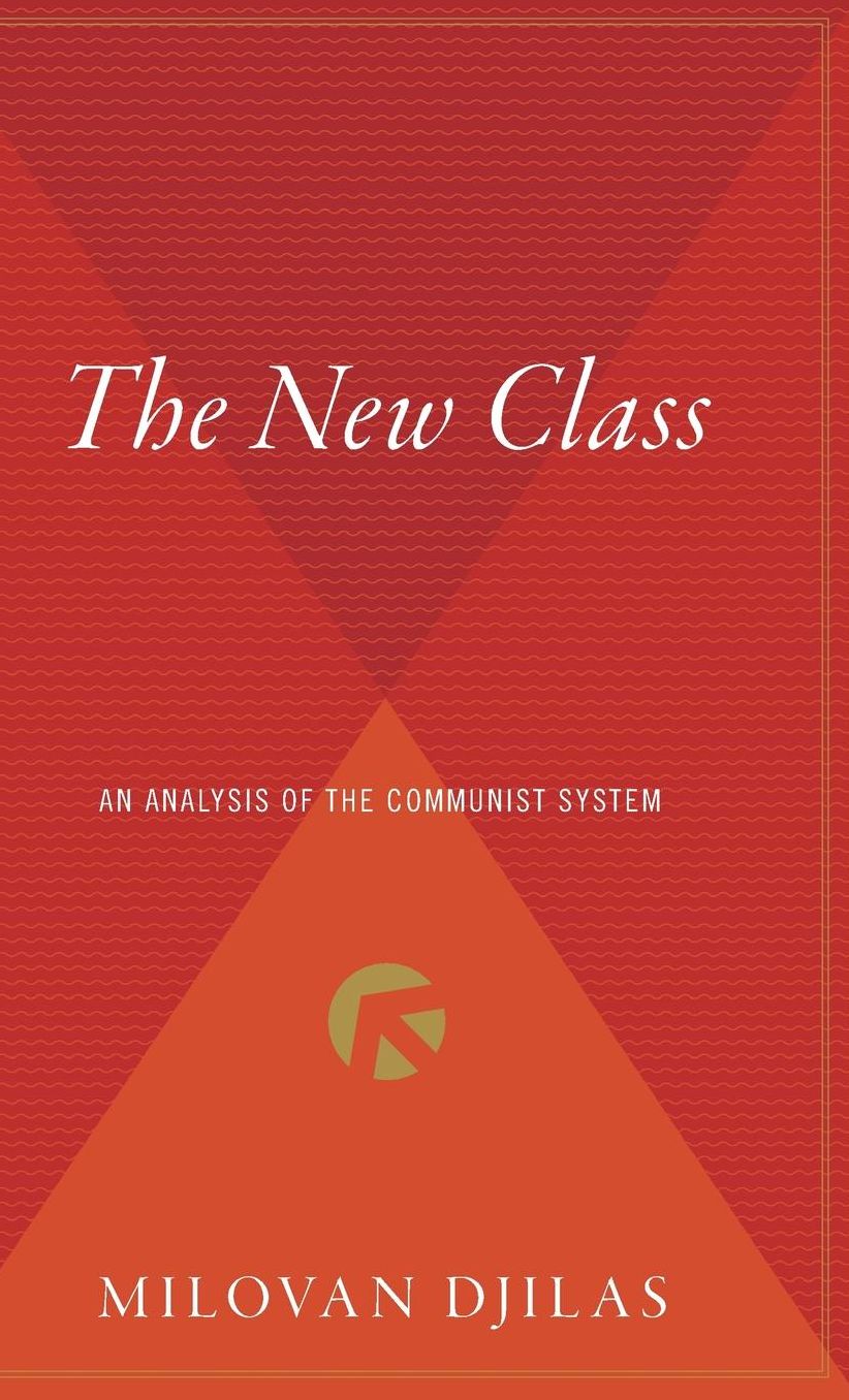 The New Class: An Analysis of the Communist System