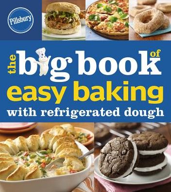 Pillsbury The Big Book of Easy Baking with Refrigerated Dough