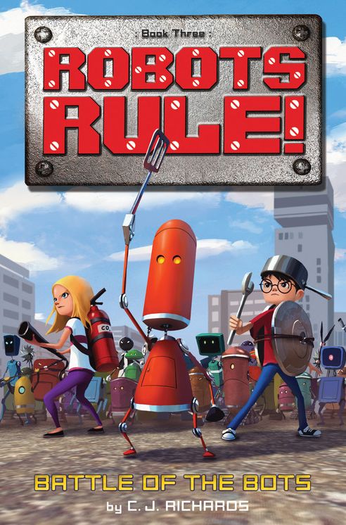 Battle of the Bots (Robots Rule Series #3)