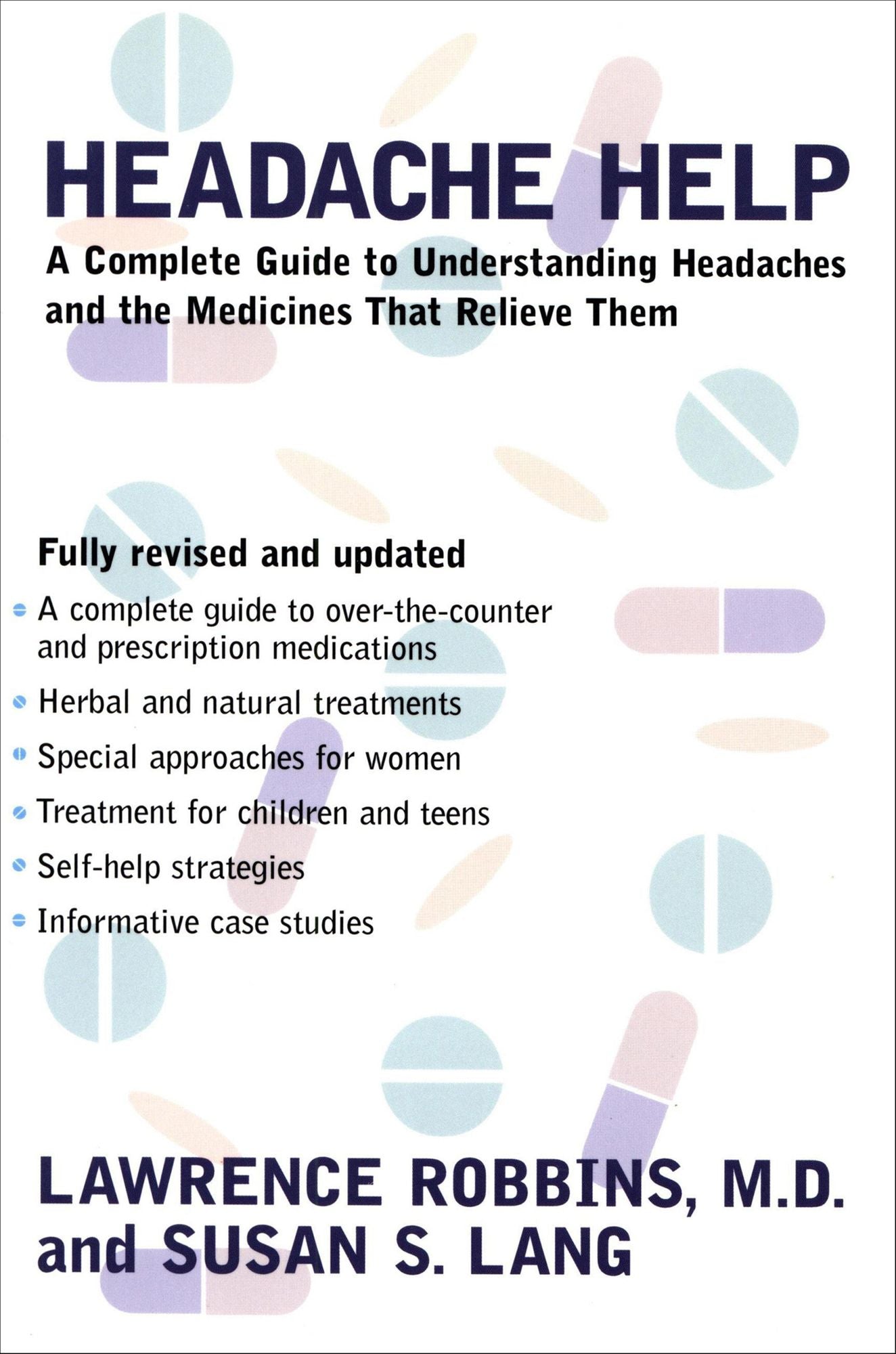 Headache Help: A Complete Guide to Understanding Headaches and the Medications That Relieve Them