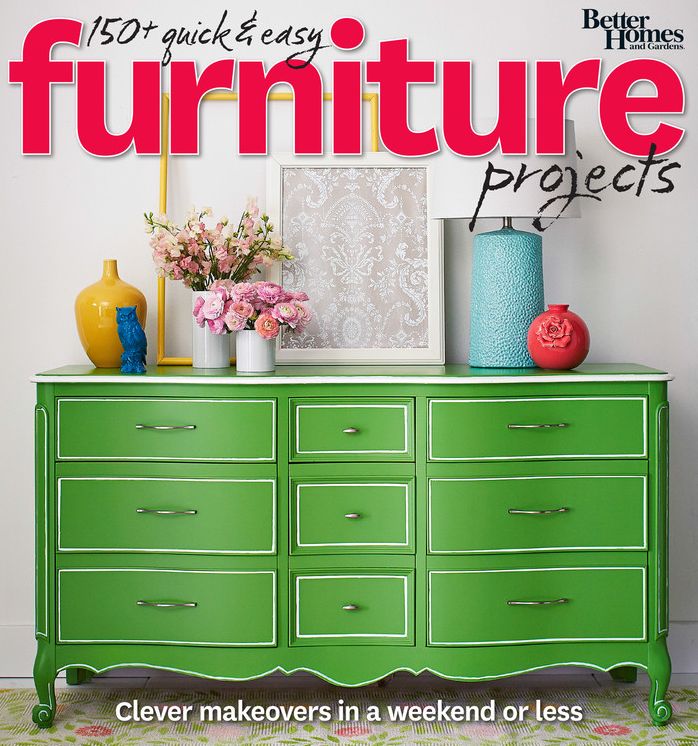 Better Homes and Gardens 150+ Quick and Easy Furniture Projects: Clever Makeovers in a a Weekend or Less