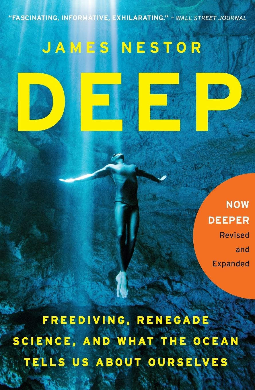 Deep: Freediving, Renegade Science, and What the Ocean Tells Us About Ourselves