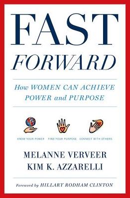 Fast Forward: How Women Can Achieve Power and Purpose