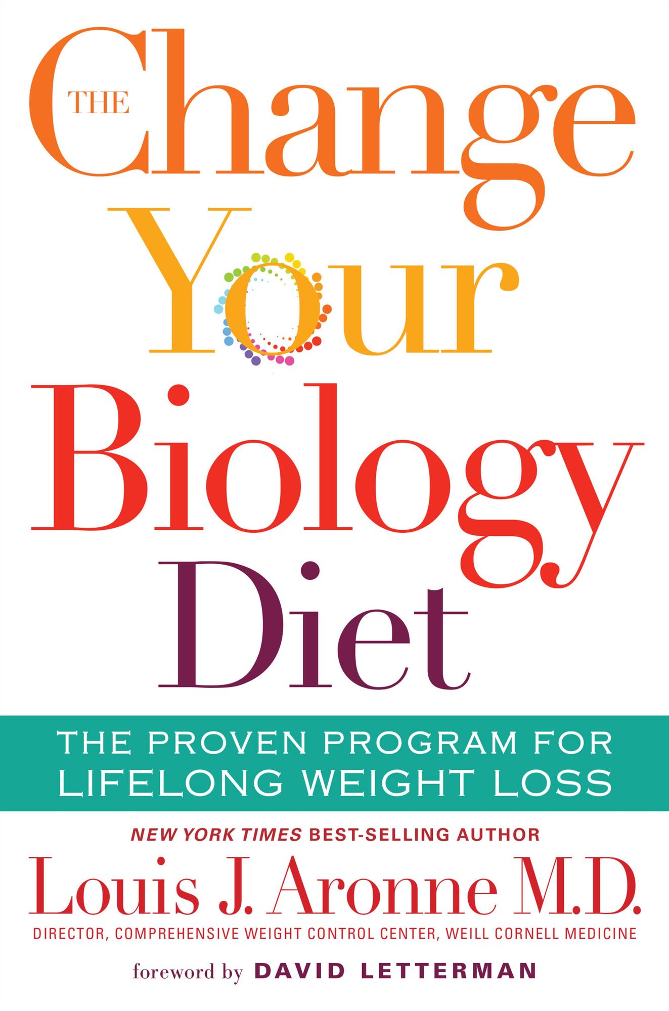 The Change Your Biology Diet: The Proven Program for Lifelong Weight Loss
