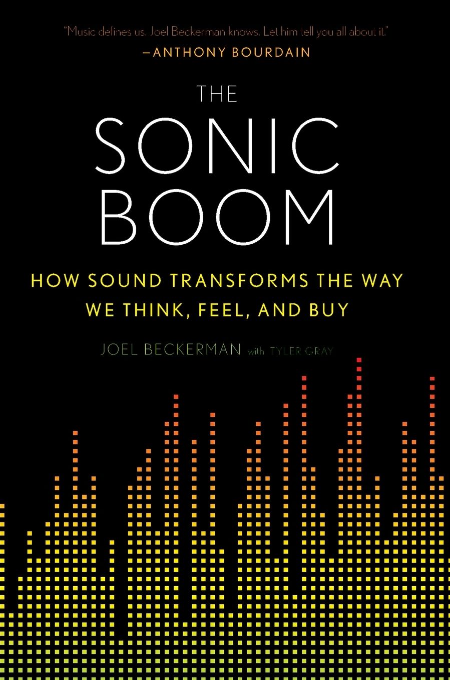 The Sonic Boom: How Sound Transforms the Way We Think, Feel, and Buy
