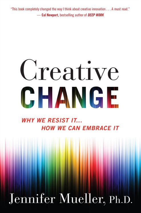 Creative Change: Why We Resist It...How We Can Embrace It