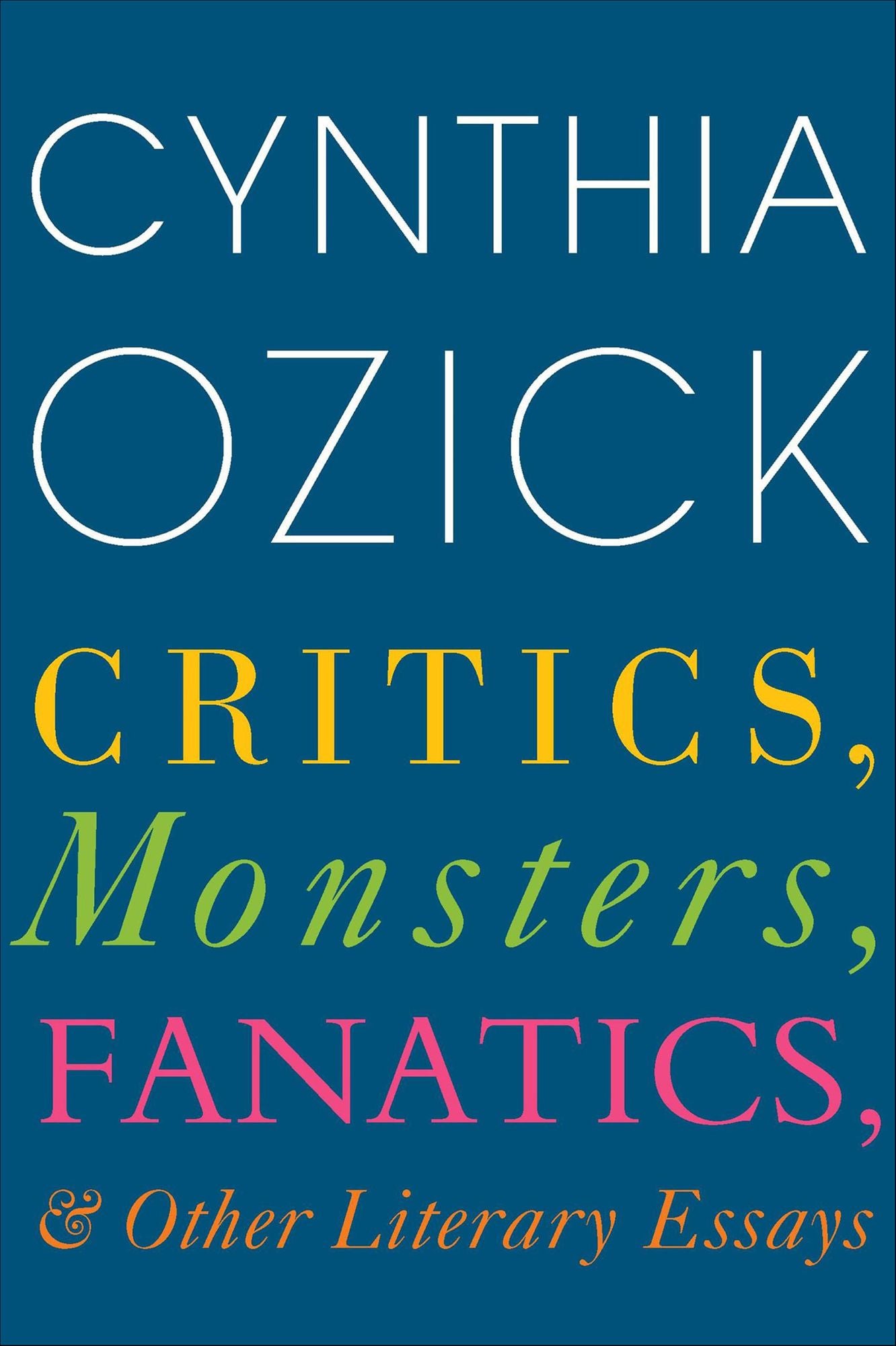 Critics, Monsters, Fanatics, and Other Literary Essays