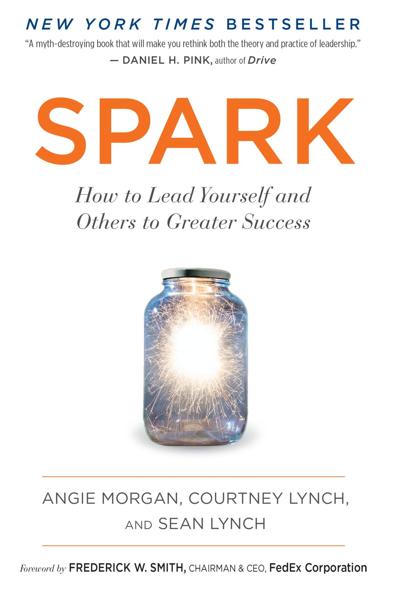 Spark: How to Lead Yourself and Others to Greater Success