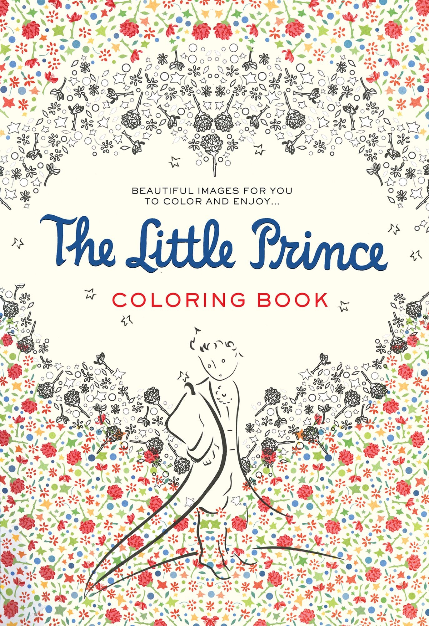 The Little Prince Coloring Book: Beautiful images for you to color and enjoy...