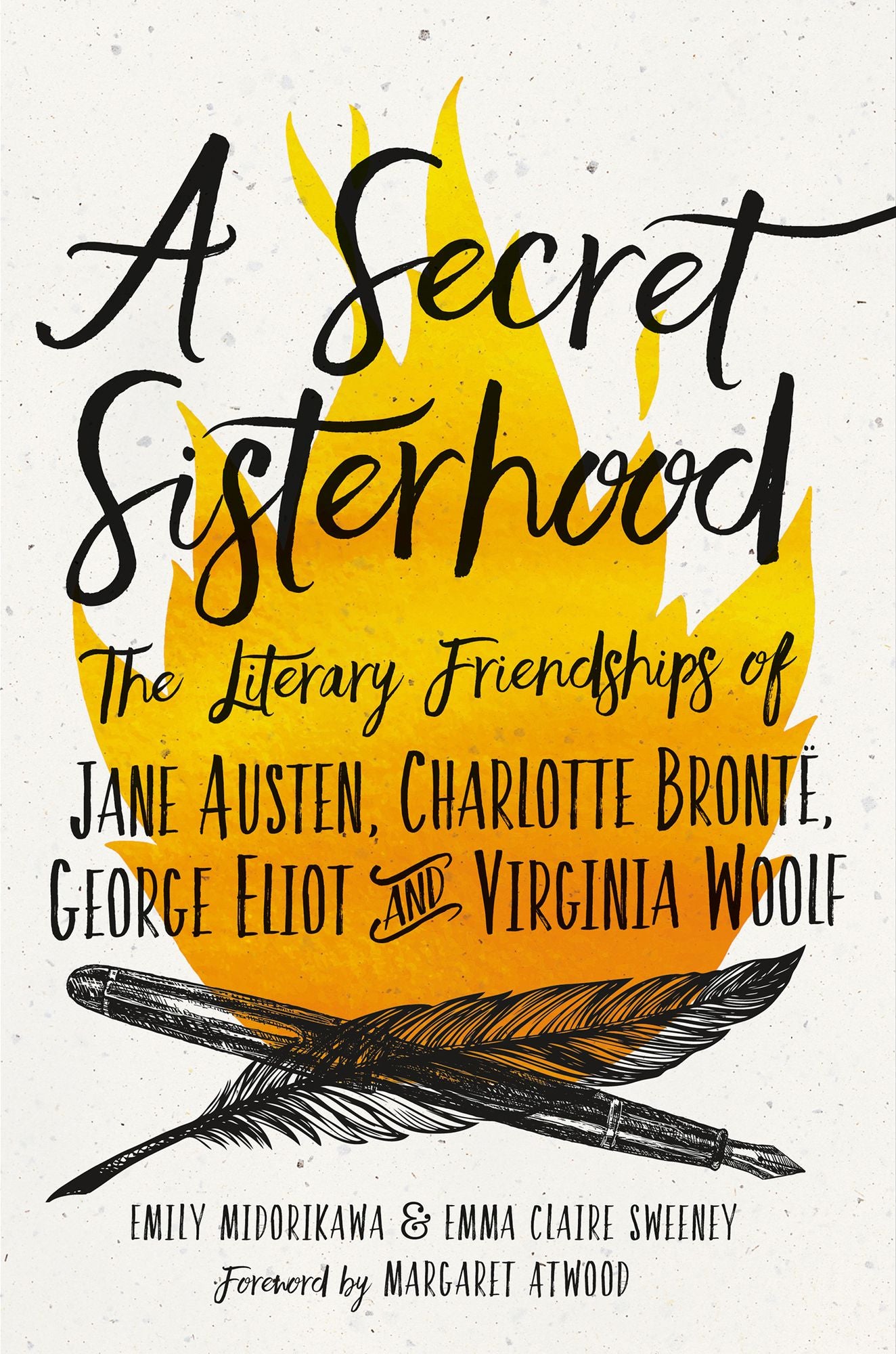 A Secret Sisterhood: The Literary Friendships of Jane Austen, Charlotte Bronte, George Eliot, and Virginia Woolf