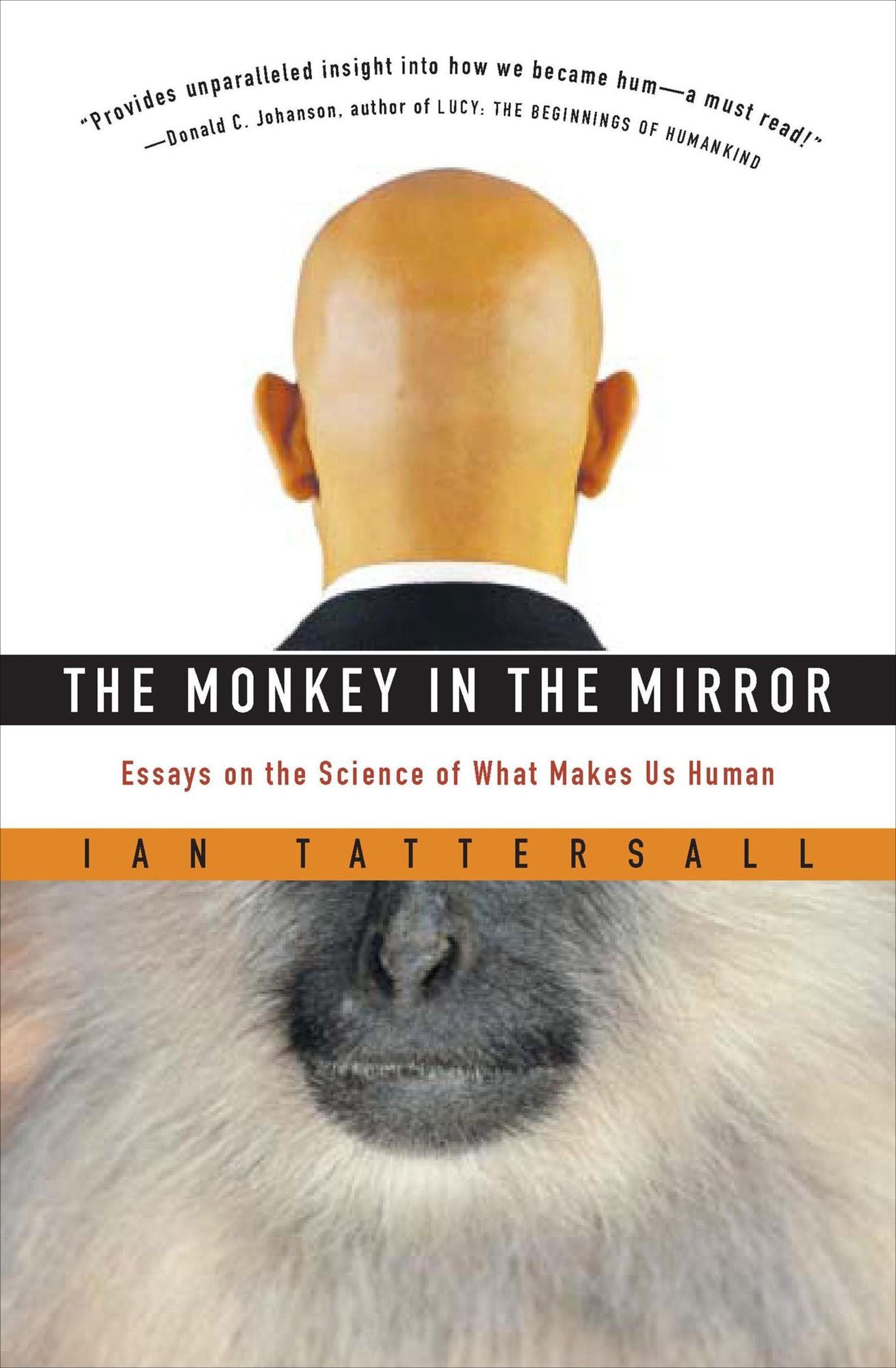 The Monkey in the Mirror: Essays on the Science of What Makes Us Human