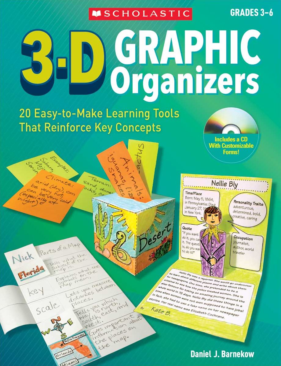 3-D Graphic Organizers: 20 Innovative, Easy-to-Make Learning Tools That Reinforce Key Concepts and Motivate All Students!