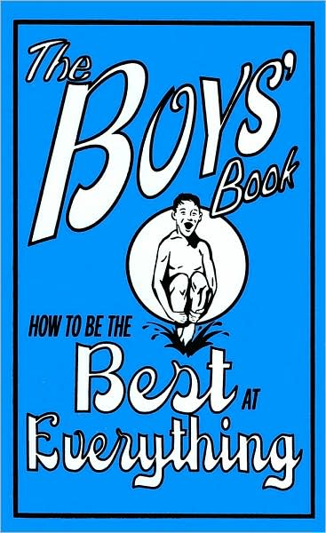 Boys' Book: How to Be the Best at Everything
