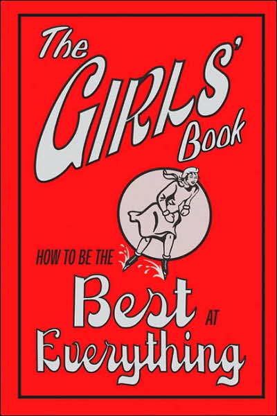 Girls' Book: How to Be the Best at Everything