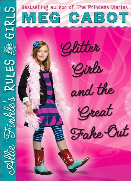 Glitter Girls and the Great Fake Out (Allie Finkle's Rules for Girls Series #5)
