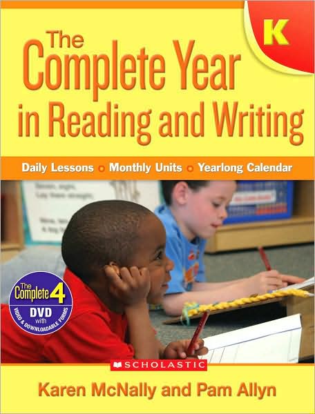 Complete Year in Reading and Writing: Kindergarten: Daily Lessons - Monthly Units - Yearlong Calendar