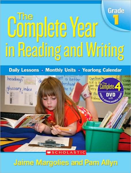 Complete Year in Reading and Writing: Grade 1: Daily Lessons - Monthly Units - Yearlong Calendar