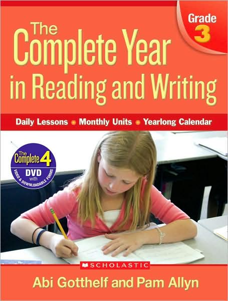 Complete Year in Reading and Writing: Grade 3: Daily Lessons - Monthly Units - Yearlong Calendar