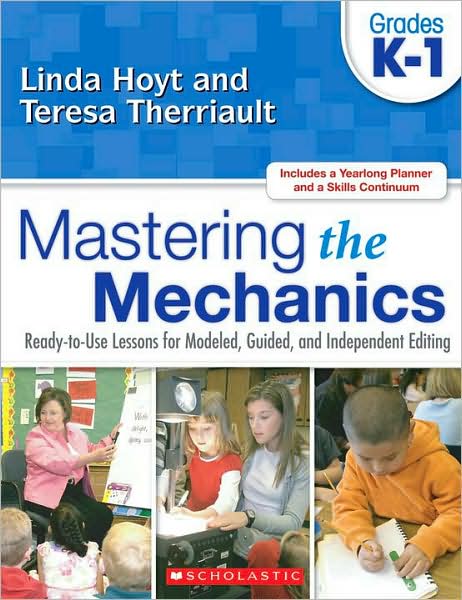 Mastering the Mechanics: Ready-to-Use Lessons for Modeled, Guided, and Independent Editing, Gr. K-1