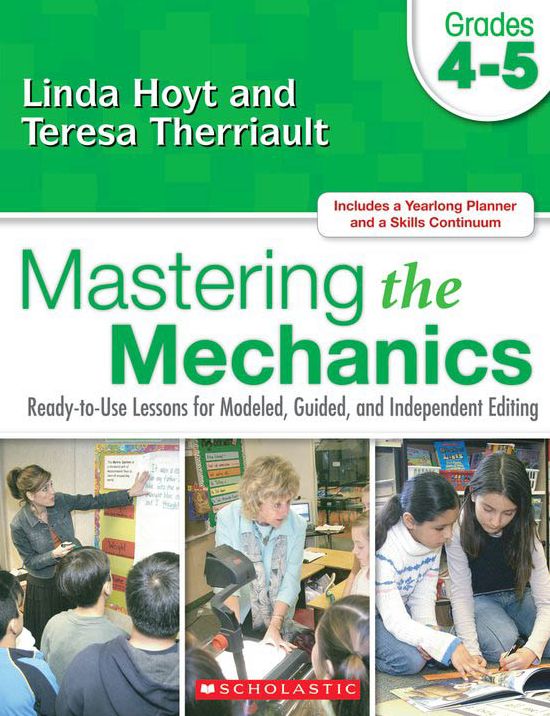 Mastering the Mechanics: Ready-to-Use Lessons for Modeled, Guided, and Independent Editing, Gr. 4-5